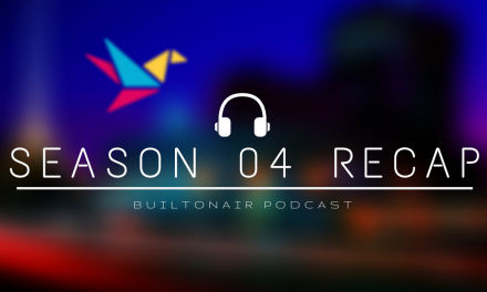 BuiltOnAir Season 04 Recap