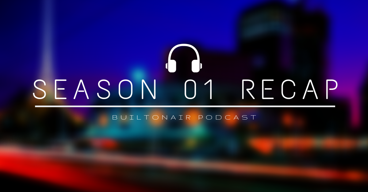 Podcast Season 01 Recap